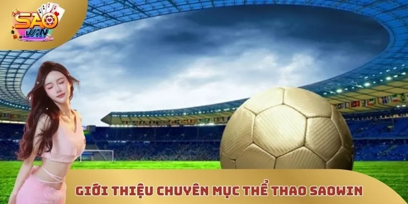 Giới thiệu chuyên mục thể thao SAOWIN